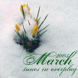 Tunes in Overplay March 2005